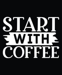start with coffee  start with coffee