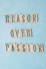 reason over passion