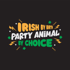 Naklejka na ściany i meble Irish By Animal Party Animal By Choice St. Patrick's Day Sublimation. Typography Cricut Craft