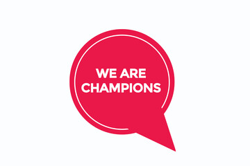 we are champions button vectors.sign label speech bubble we are champions
