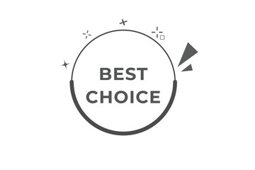 Best Choice Button. web template, Speech Bubble, Banner Label Best Choice.  sign icon Vector illustration