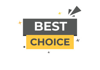 Best Choice Button. web template, Speech Bubble, Banner Label Best Choice.  sign icon Vector illustration