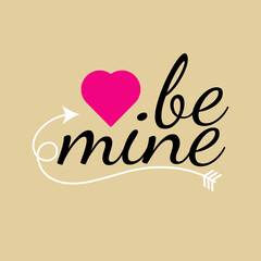 be mine typography with pink heart and arrow tshirt and wall art design valentine art