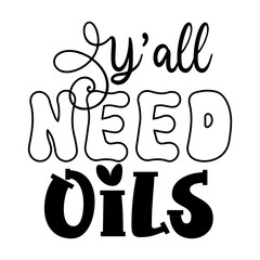 Yall Need Oils