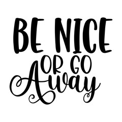 Be Nice or Go Away