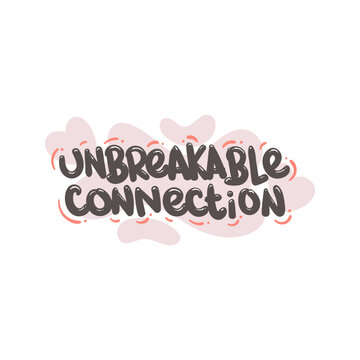 unbreakable connection love people quote typography flat design illustration