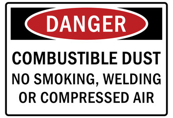 Combustible dust warning sign and labels no smoking, welding or compressed air