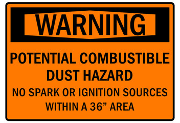 Combustible dust warning sign and labels potential combustible dust hazard no spark or ignition sources - obrazy, fototapety, plakaty