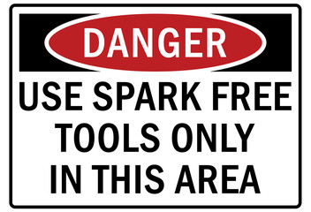 flammable hazard warning sign and labels use spark free tools only in this area