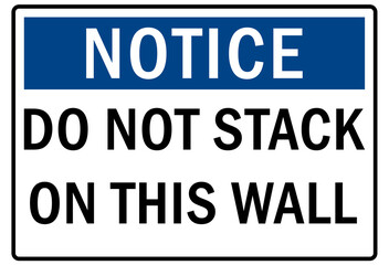 Shipping and storage sign and labels do not stack on this wall