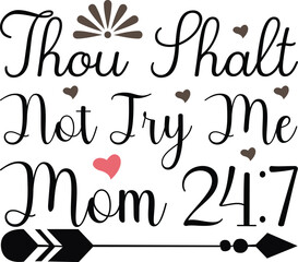 thou shalt not try me mom 24:7