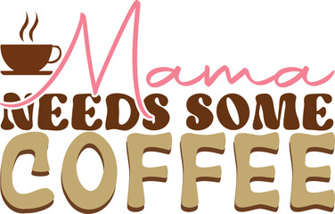 mama needs some coffee