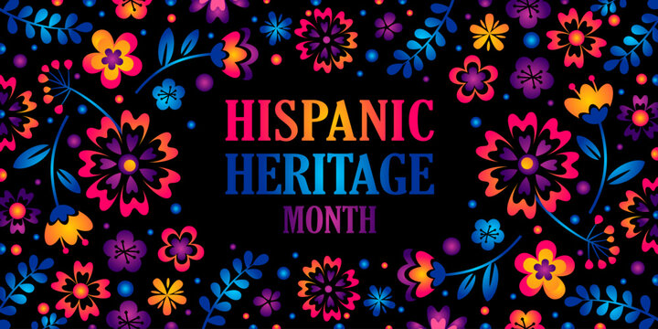Hispanic heritage month. Vector web banner, poster, card for social media, networks. Greeting with national Hispanic heritage month text, floral pattern background with neon color.