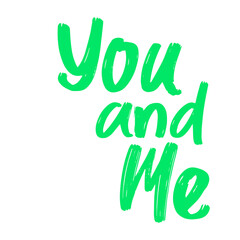 Fototapeta premium You and Me Brush lettering on Transparent Background
