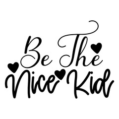 Obraz premium Be the Nice Kid