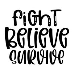 Fight Believe Survive