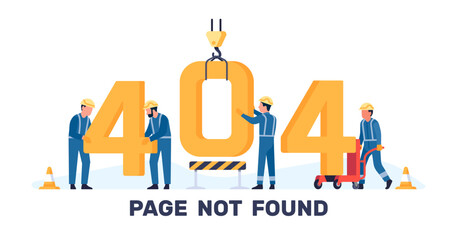 Page not found. Error 404. Repair workers with industrial crane and cart. Website disconnect banner. Broken service. Internet search failure. Network message of mistake. Vector concept