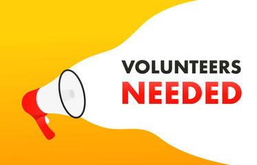 Volunteers needed. Megaphone banner. Sign of volunteer service. A symbol of charity. Loudspeaker with speech bubble. Volunteers need knowledge. Banner icon concept. Vector illustration