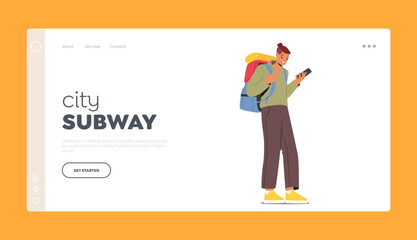 City Subway Landing Page Template. Young Male Character with Backpack and Smartphone. Tourist Backpacker or Hiker