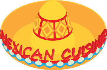 Mexican cuisine icon isometric vector. Sombrero and inscription mexican cuisine. Wide brim headdress
