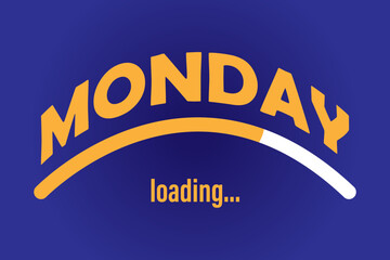 Monday loading. The beginning of the week. Loading the first day. Cartoon style day of week. Vector image