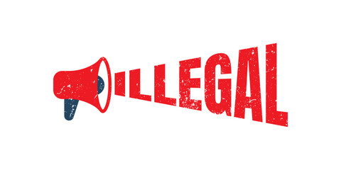 Megaphone Illegal stamp vector graphic design, red grunge