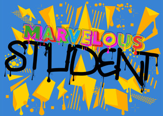 Marvelous Student. Graffiti tag. Abstract modern street art decoration performed in urban painting style.