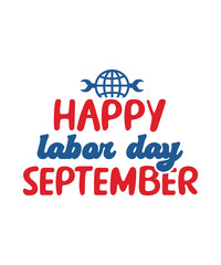 Labor Day, Happy Labor Day,Labor svg,Labor Day 2023, Happy Labor Day SVG, Workers Day, Union Workers, Labor Is Power, Ameican Labor Day, Cricut Sublimation, Labor Day Weekend Pandemic Style
