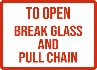 To Open Break Glass and Pull Chain - Fire and Emergency Sign