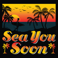 Sea You Soon Summer Sublimation SVG Vector Graphic T-Shirt Design.