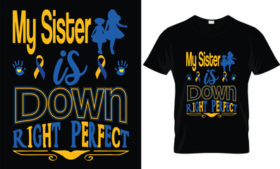 MY SISTER IS DOWN RIGHT PERFECT .. T SHIRT DESIGN 