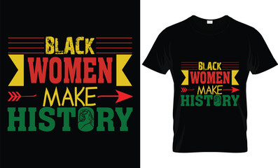 Obraz premium BLACK WOMEN MAKE HISTORY CREATIVE T SHIRT DESIGN