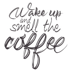 Wake up and smell the coffee typography t shirt design 