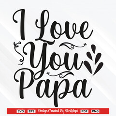 Love You Papa SVG Design