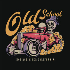 T Shirt Design Old School Hot Rod Rider California With Skeleton Riding A Car Vintage Illustration