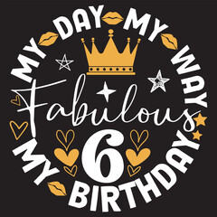 My day my way my birthday fabulous 6 svg design