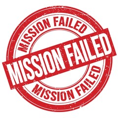 MISSION FAILED text written on red round stamp sign