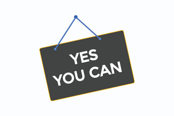 yes you can button vectors.sign label speech bubble yes you can
