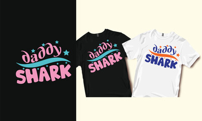 daddy shark , daddy shark t shirt , t shirt design , daddy shark typography , typography , SVG , SVG design, trendy typography 