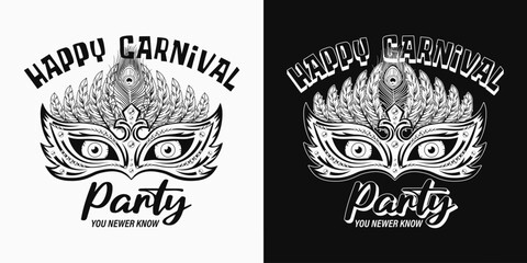Black and white surreal label with masquerade mask, feathers, eyes behind, text Happy carnival Party, You never know. Concept of hypocrisy and insincerity For prints, clothing, t shirt, surface design
