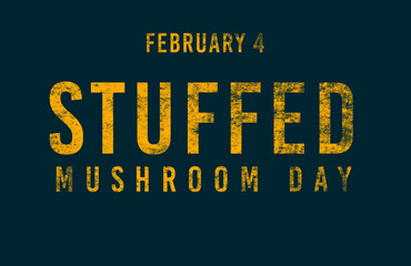 Naklejka na ściany i meble Happy Stuffed Mushroom Day, February 04. Calendar of February Text Effect, design