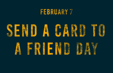 Happy Send a Card to a Friend Day, February 07. Calendar of February Text Effect, design