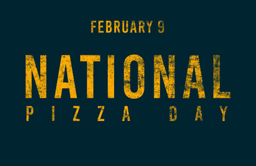 Naklejka na ściany i meble Happy National Pizza Day, February 09. Calendar of February Text Effect, design