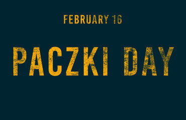 Happy Paczki Day, February 16. Calendar of February Text Effect, design