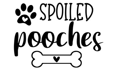 Spoiled Pooches Svg, Spoiled Pooches Dog Svg, Dog Treats Svg, Dog Treat Jar Svg, Cookie Jar Svg, Dog Cookies, Dog Mom Svg, Svg Files