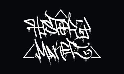 HISTORY MAKER 2 word graffiti tagging