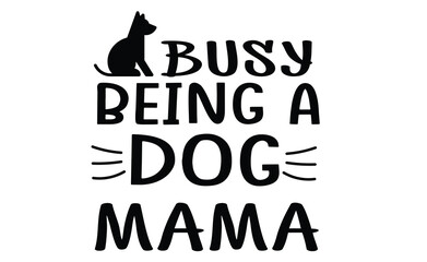 busy being a dog mama