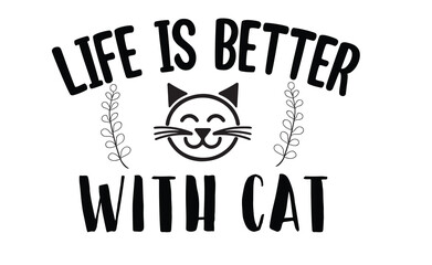 life is better with cat svg