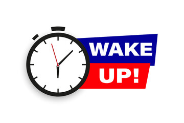 Wake up time badge. Alarm clock with banner Wake up. Morning time. Ringing alarm clock. Isolated vector illustration.
