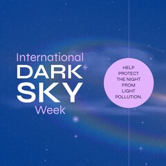 Composition of international dark sky week text over space and stars
